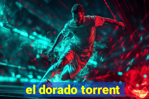 el dorado torrent